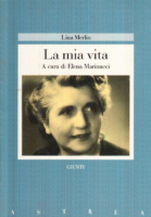 Lina MerlinLa mia Vita a cura di Elena MarinucciGiunti Editore“Libro consigliato” 